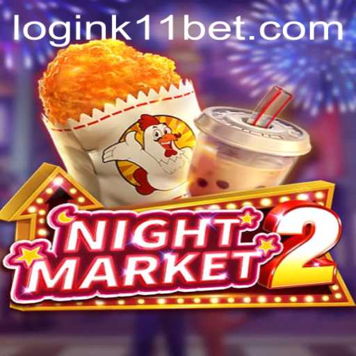NightMarket2: A Thrilling Gaming Experience with K11BET